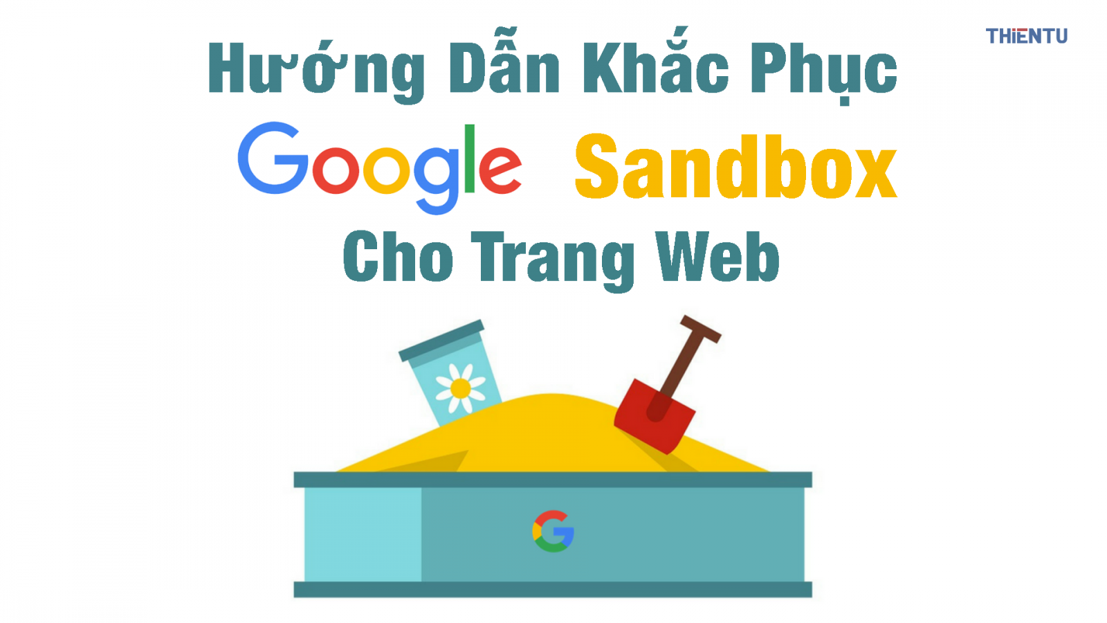 Sandbox là gì? Làm sao giúp website tránh bị Google Sandbox